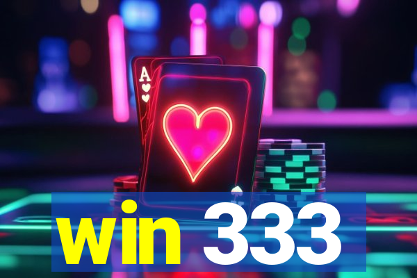 win 333